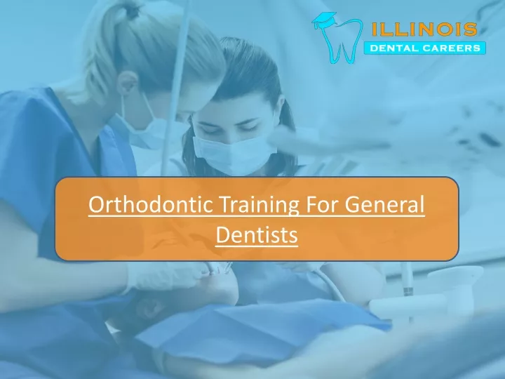 orthodontic training for general dentists