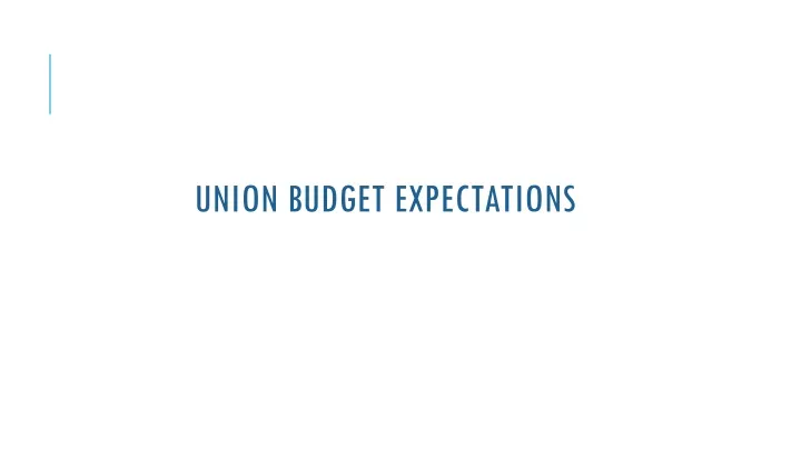 union budget expectations