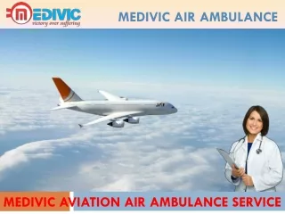 Choose Finest Medivic Aviation Air Ambulance Service in Dibrugarh and Siliguri