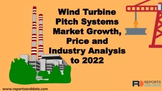 Wind Turbine Pitch Systems Market Analysis, Size, Trends and Forecasts to 2022