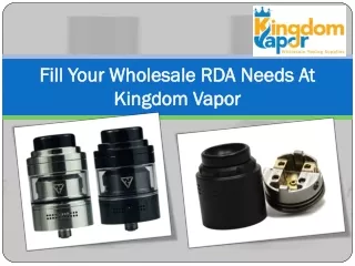 Fill Your Wholesale RDA Needs At Kingdom Vapor