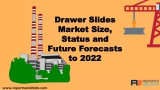 Drawer Slides Market Size, Cost Structure,  Status and Forecasts to 2022