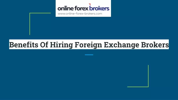 benefits of hiring foreign exchange brokers