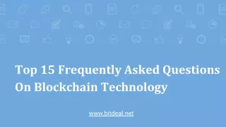 Top 15 frequently asked questions on blockchain technology