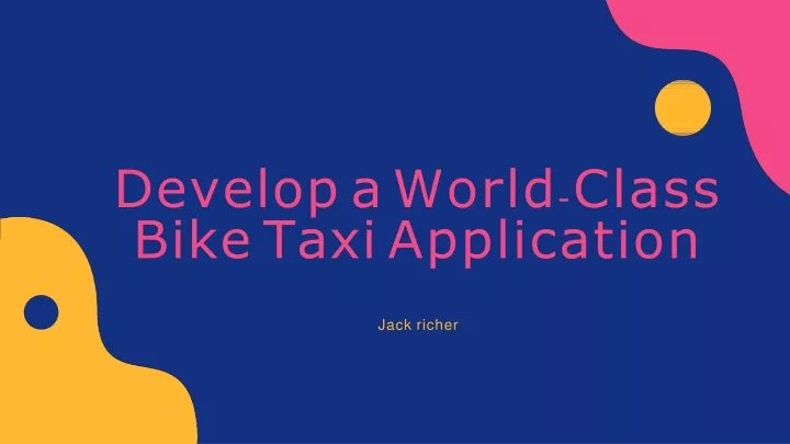 develop a world class bike taxi application