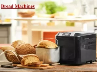Buy Bread machines in a Reasonable Price