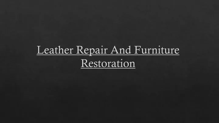leather repair and furniture restoration
