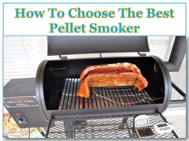 how to choose the best pellet smoker