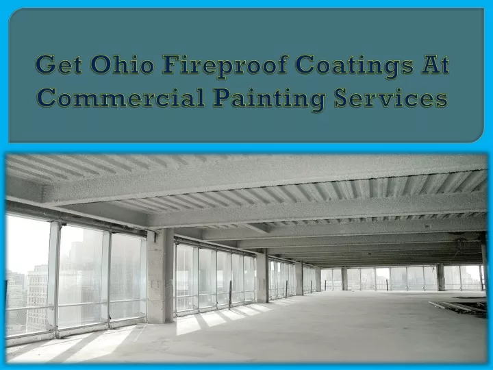 get ohio fireproof coatings at commercial painting services