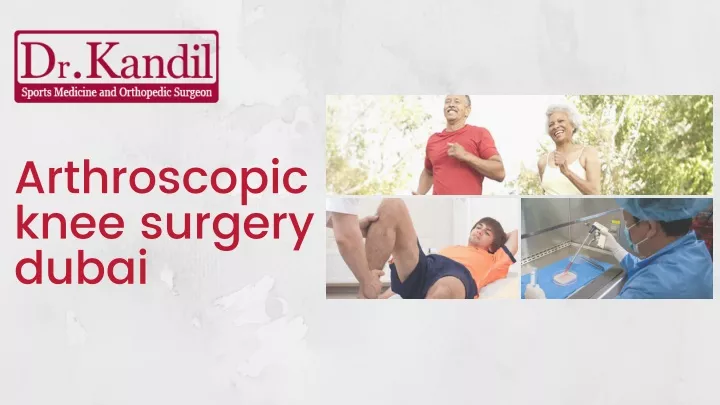 arthroscopic knee surgery dubai