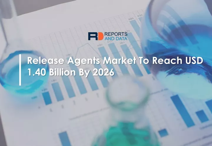 release agents market to reach usd 1 40 billion