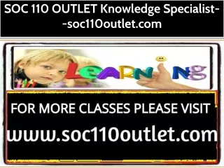 SOC 110 OUTLET Knowledge Specialist--soc110outlet.com