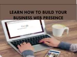 Learn How to Build Your Business Web Presence