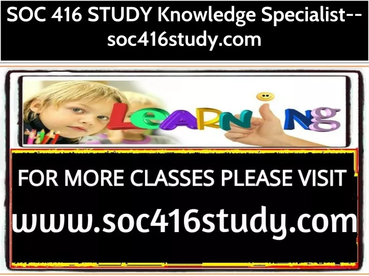 soc 416 study knowledge specialist soc416study com