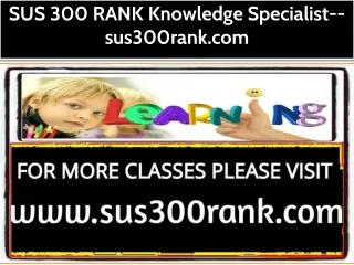 SUS 300 RANK Knowledge Specialist--sus300rank.com