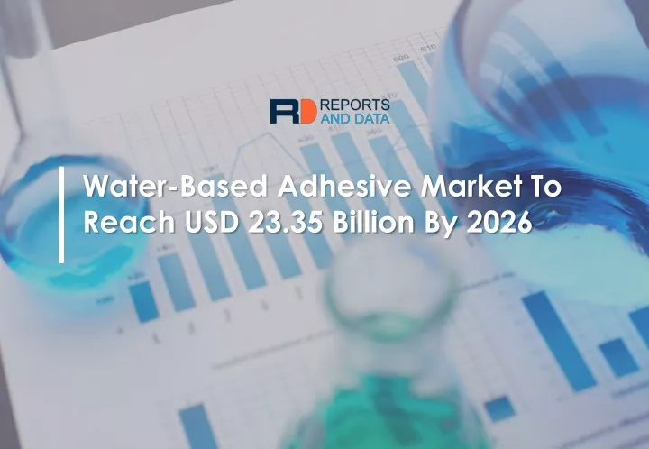 water based adhesive market to reach