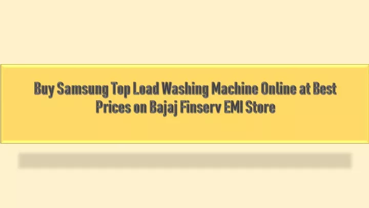 buy samsung top load washing machine online at best prices on bajaj finserv emi store