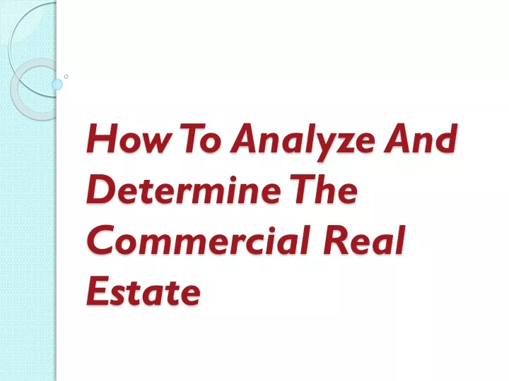 how to analyze and determine the commercial real estate