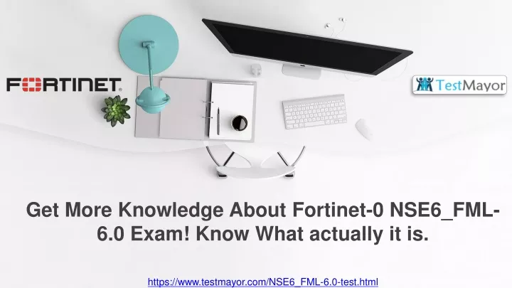 get more knowledge about fortinet 0 nse6