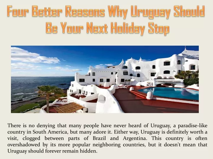 four better reasons why uruguay should be your