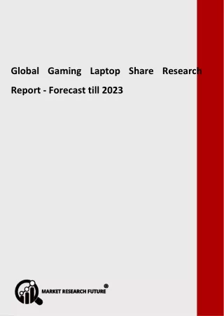 Global Gaming Laptop Share In-Depth Analysis & Global Forecast to 2023