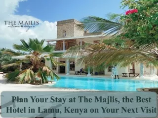 Plan Your Stay at The Majlis, the Best Hotel in Lamu, Kenya on Your Next Visit