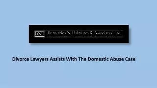 Divorce Lawyers assists with the domestic abuse case
