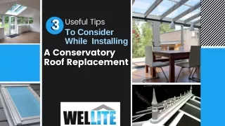 3 Useful Tips to Consider While Installing a Conservatory Roof Replacement