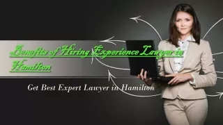 Benefits of Hiring Experience Lawyer in Hamilton