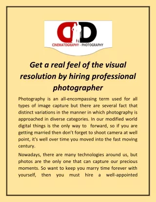 Get a real feel of the visual resolution by hiring professional photographer