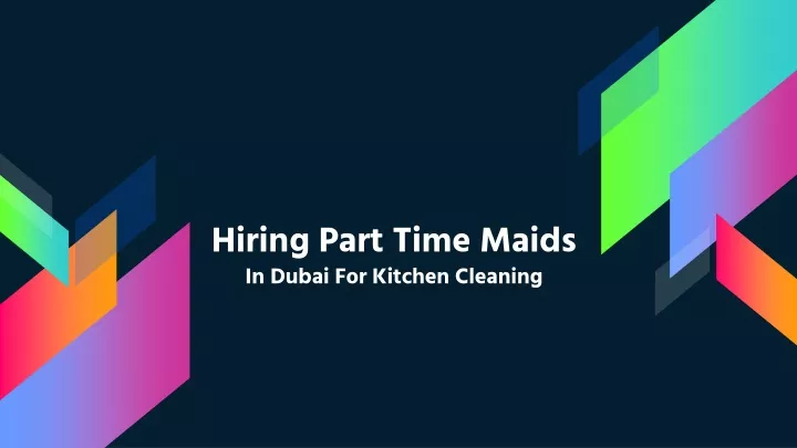 hiring part time maids in dubai for kitchen cleaning