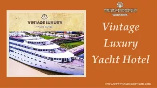 Find A Suitable Yacht Hotel for Unmatched Experience