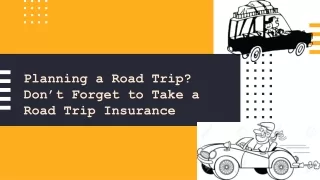 Planning a Road Trip? Don’t Forget to Take a Road Trip Insurance