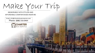 Make Your Trip Memorable with Stylish and Affordable Charter Buses Near Me