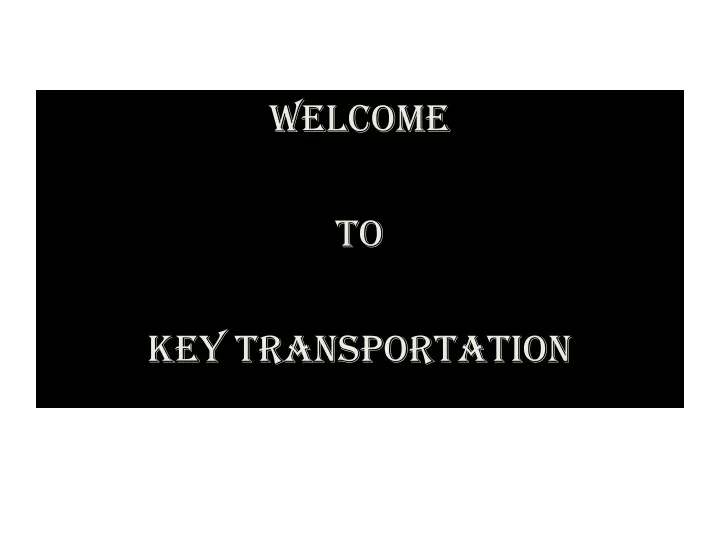 welcome to key transportation