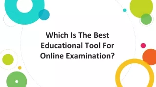 Which is the best educational tool for online examination?