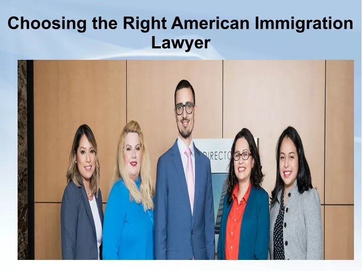 choosing the right american immigration lawyer