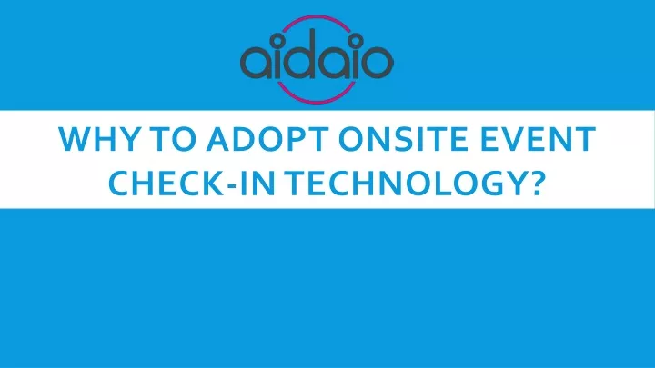 why to adopt onsite event check in technology