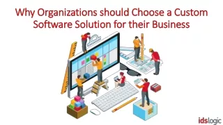 Why Organizations should Choose a Custom Software Solution for their Business