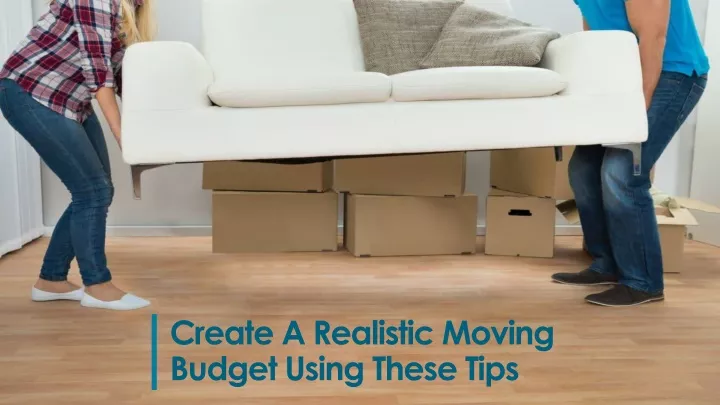 create a realistic moving budget using these tips
