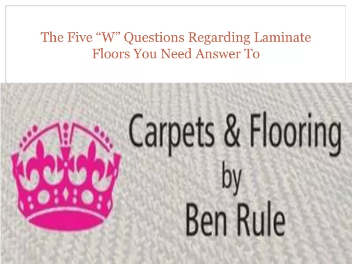 the five w questions regarding laminate floors you need answer to