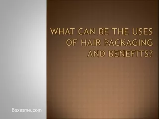 Know branding through Hair extensions packaging
