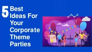 5 Best Ideas For Your Corporate Theme Parties