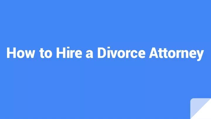 how to hire a divorce attorney