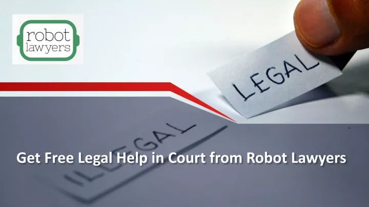get free legal help in court from robot lawyers