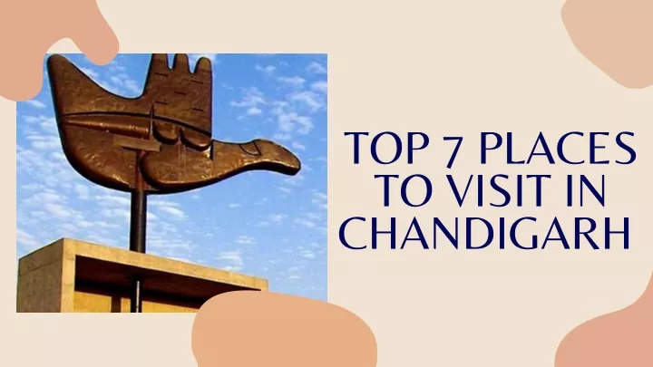 top 7 places to visit in chandigarh