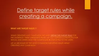Why define target rules in important for a campaign?