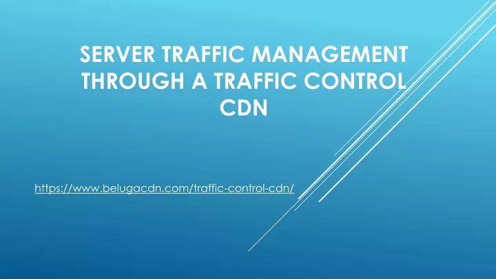 server traffic management through a traffic control cdn