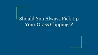 Should You Always Pick Up Your Grass Clippings?