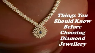 Things You Should Know Before Choosing Diamond Jewellery